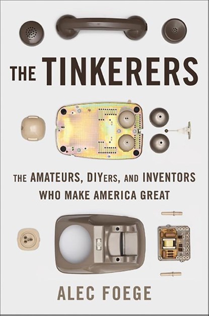 The Tinkerers, Alec Foege - Gebonden - 9780465009237