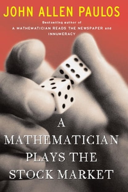 A Mathematician Plays The Stock Market, John Allen Paulos - Ebook - 9780465009701