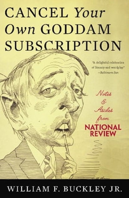 Cancel Your Own Goddam Subscription, William F. Buckley Jr. - Ebook - 9780465010332