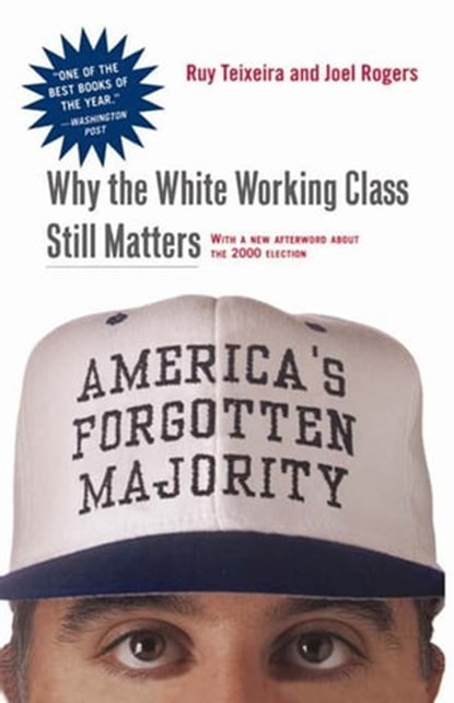 America's Forgotten Majority, Ruy Teixeira ; Joel Townsley Rogers - Ebook - 9780465011810