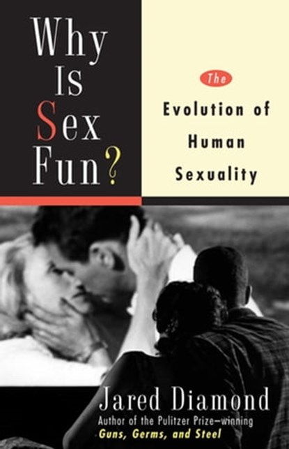 Why Is Sex Fun?, Jared M Diamond - Ebook - 9780465013074
