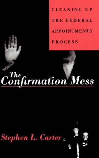 The Confirmation Mess, CARTER,  Stephen L. - Paperback - 9780465013654