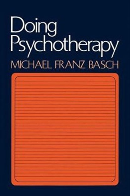Doing Psychotherapy, Michael Franz Basch - Gebonden - 9780465016846