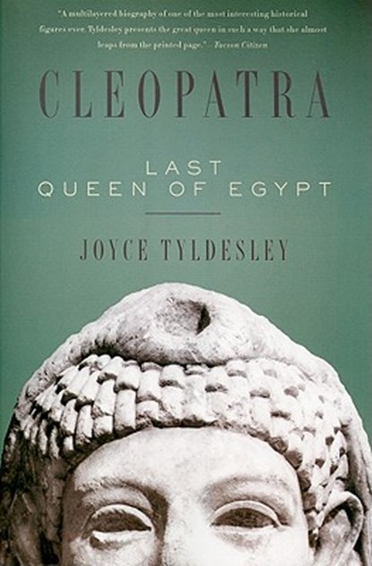 Cleopatra: Last Queen of Egypt, Joyce Tyldesley - Paperback - 9780465018925