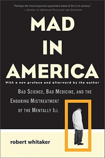 Mad In America, WHITAKER,  Robert - Paperback - 9780465020140