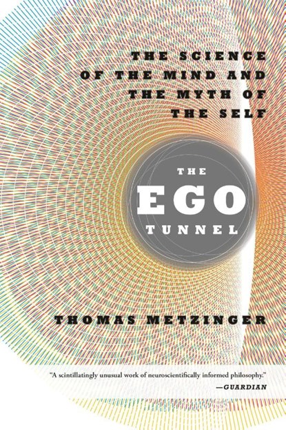 The Ego Tunnel, Thomas Metzinger - Paperback - 9780465020690