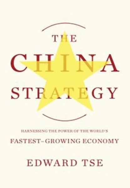 The China Strategy, Edward Tse - Ebook - 9780465020997