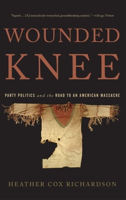 Wounded Knee, Heather Cox Richardson - Ebook - 9780465021307