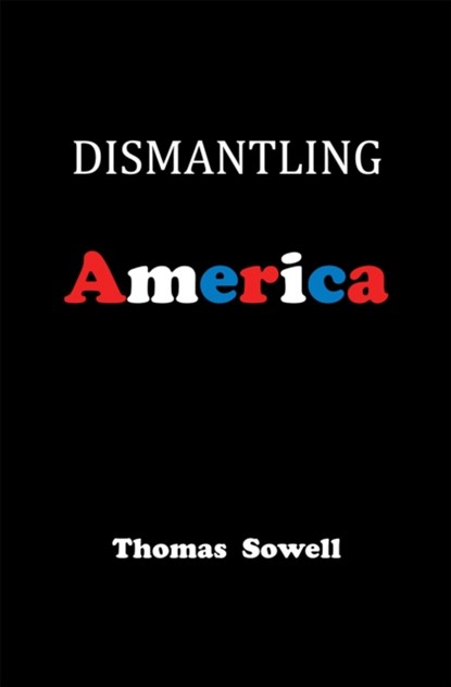 Dismantling America, Thomas Sowell - Gebonden - 9780465022519