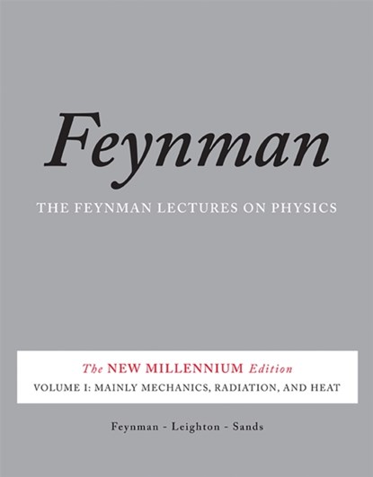 The Feynman Lectures on Physics, Vol. I, Matthew Sands ; Richard Feynman ; Robert Leighton - Paperback - 9780465024933