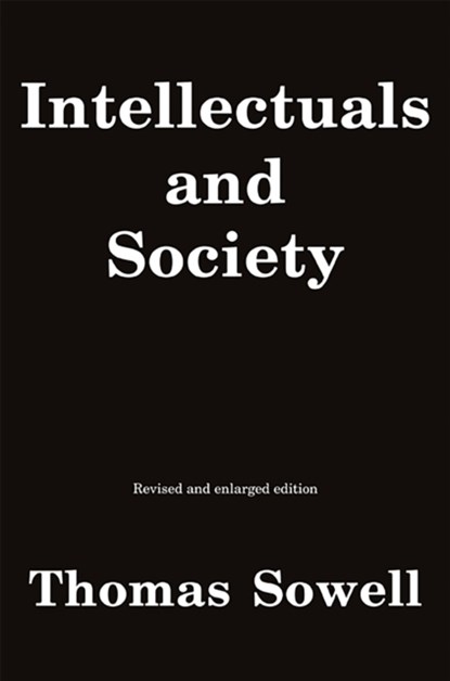 Intellectuals and Society, Thomas Sowell - Paperback - 9780465025220