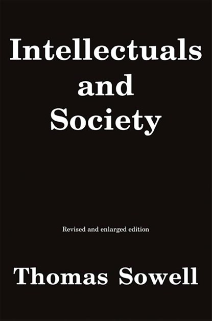 Intellectuals and Society, Thomas Sowell - Paperback - 9780465025220