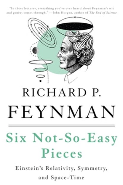 Six Not-So-Easy Pieces, Richard P. Feynman ; Robert B. Leighton ; Matthew Sands - Ebook - 9780465025282