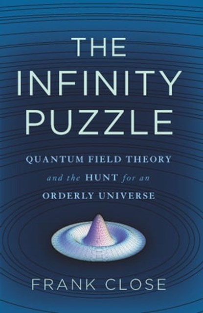 The Infinity Puzzle, Frank Close - Ebook - 9780465028030