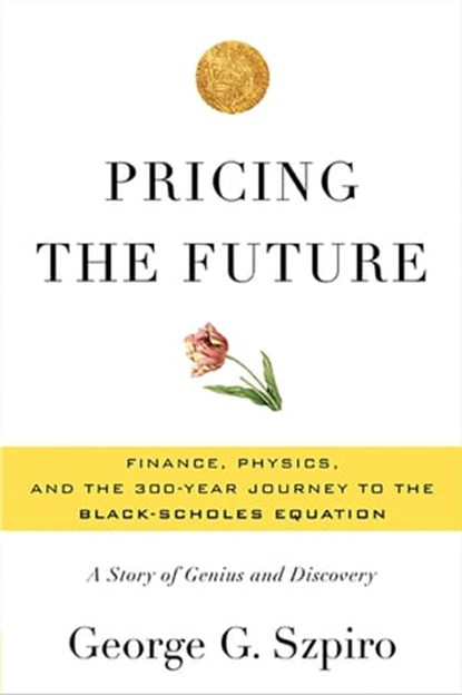 Pricing the Future, George G Szpiro - Ebook - 9780465028153