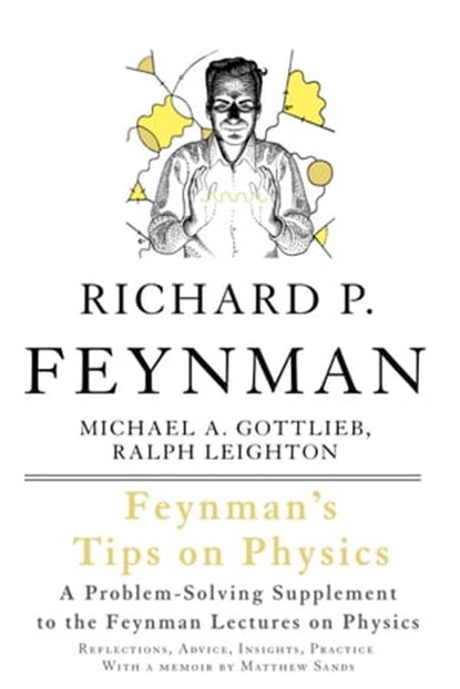 Feynman's Tips on Physics, Richard P. Feynman ; Michael A Gottlieb - Ebook - 9780465029211