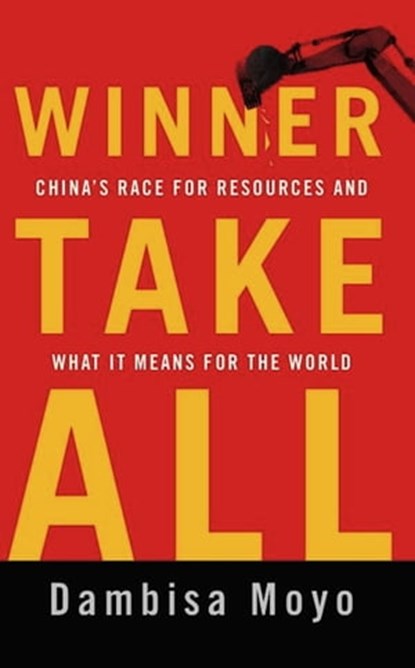 Winner Take All, Dambisa Moyo - Ebook - 9780465029327