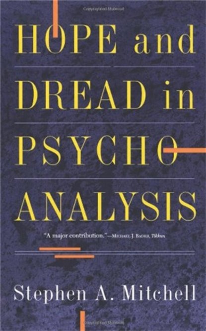 Hope And Dread In Psychoanalysis, Stephen Mitchell - Paperback - 9780465030620