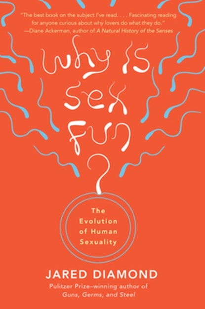 Why Is Sex Fun?: The Evolution of Human Sexuality, Jared M. Diamond - Paperback - 9780465031269