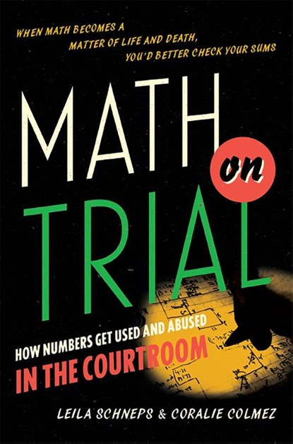 Math on Trial, Coralie Colmez ; Leila Schneps - Gebonden - 9780465032921