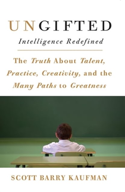 Ungifted, Scott Barry Kaufman - Ebook - 9780465037896