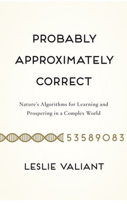 Probably Approximately Correct, Leslie Valiant - Ebook - 9780465037902