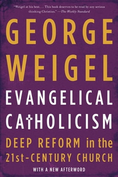 Evangelical Catholicism, George Weigel - Ebook - 9780465038916