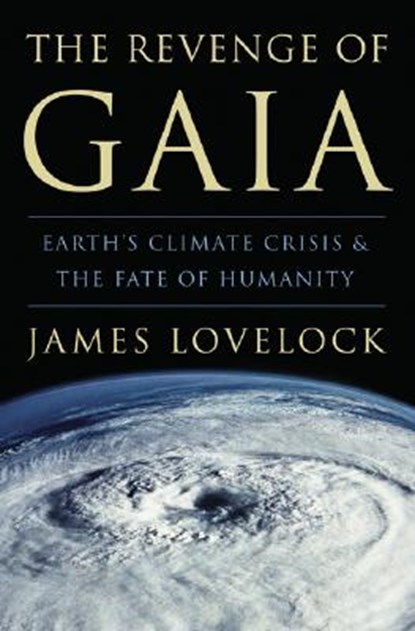 The Revenge of Gaia: Earth's Climate Crisis & the Fate of Humanity, James Lovelock - Paperback - 9780465041695