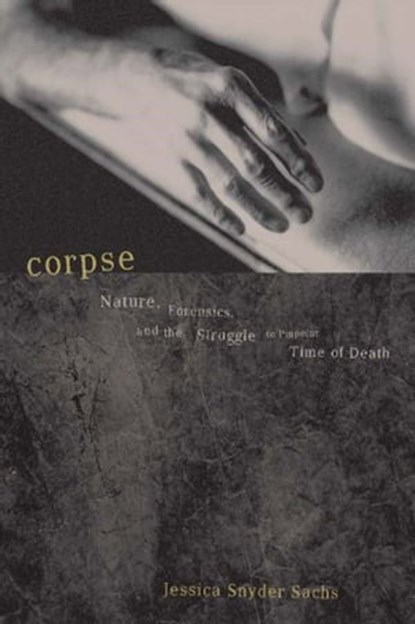 Corpse, Jessica Snyder Sachs - Ebook - 9780465044856