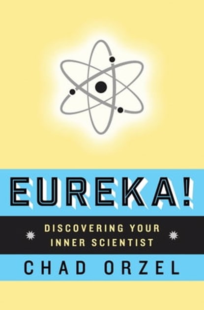 Eureka, Chad Orzel - Ebook - 9780465044917