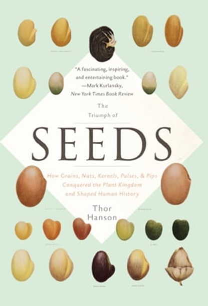 The Triumph of Seeds, Thor Hanson - Ebook - 9780465048724