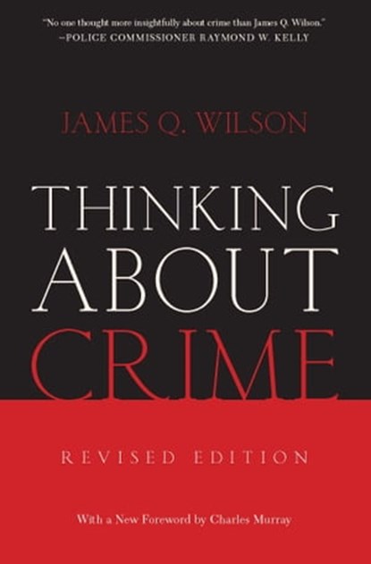 Thinking About Crime, James Q. Wilson - Ebook - 9780465048847