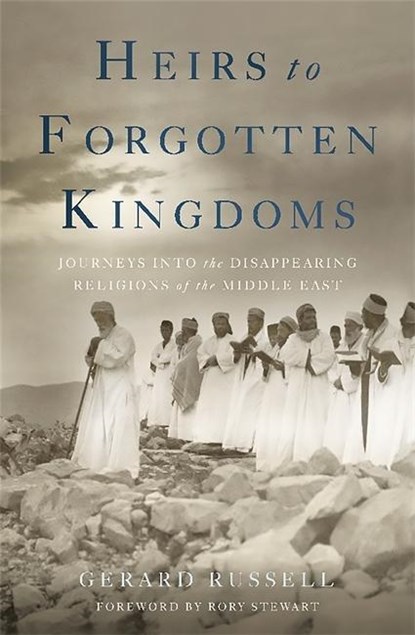 Russell, G: Heirs to Forgotten Kingdoms, Gerard Russell - Paperback - 9780465049912
