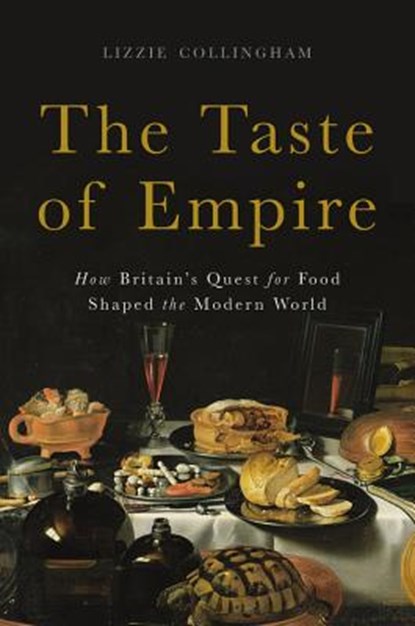 TASTE OF EMPIRE, Lizzie Collingham - Gebonden - 9780465056668