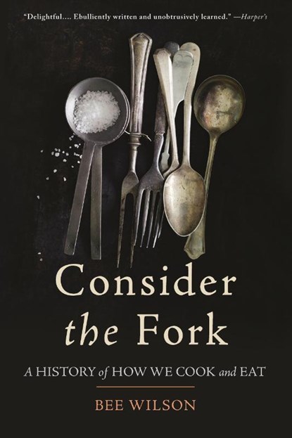 Consider the Fork, Bee Wilson - Paperback - 9780465056972
