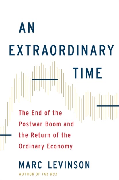 An Extraordinary Time, Marc Levinson - Gebonden - 9780465061983
