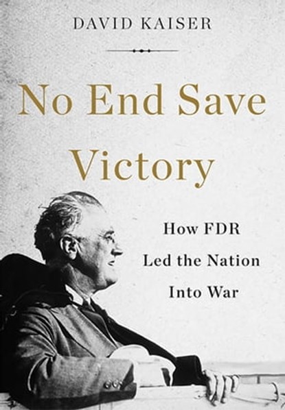 No End Save Victory, David Kaiser - Ebook - 9780465062997