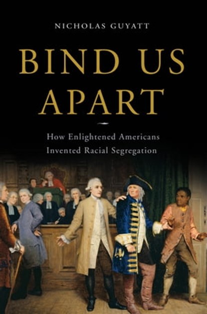 Bind Us Apart, Nicholas Guyatt - Ebook - 9780465065615