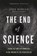 End Of Science, John Horgan - Paperback - 9780465065929