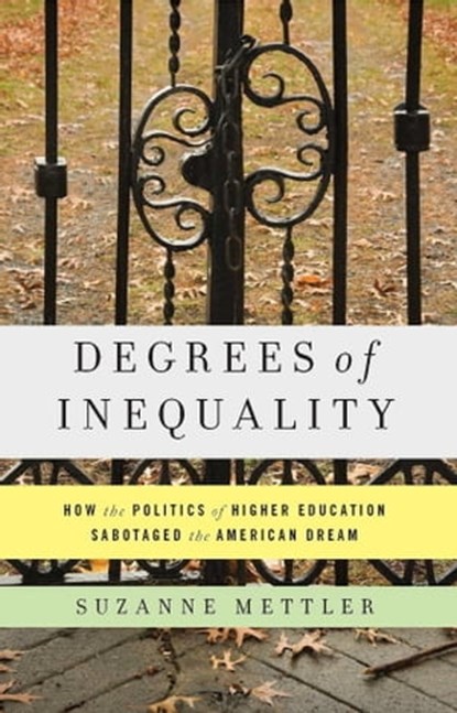 Degrees of Inequality, Suzanne Mettler - Ebook - 9780465072002