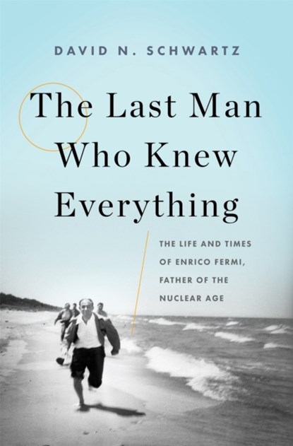 The Last Man Who Knew Everything, David N. Schwartz - Gebonden - 9780465072927