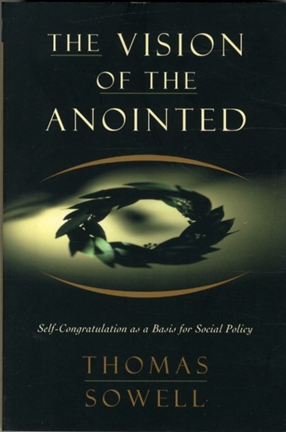 The Vision of the Anointed, Thomas Sowell - Paperback - 9780465089956