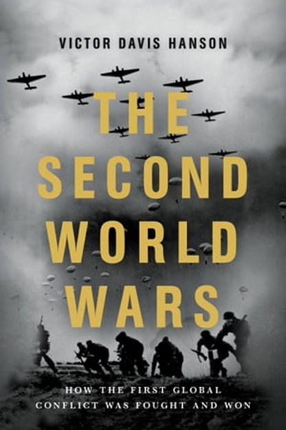 The Second World Wars, Victor Davis Hanson - Ebook - 9780465093199