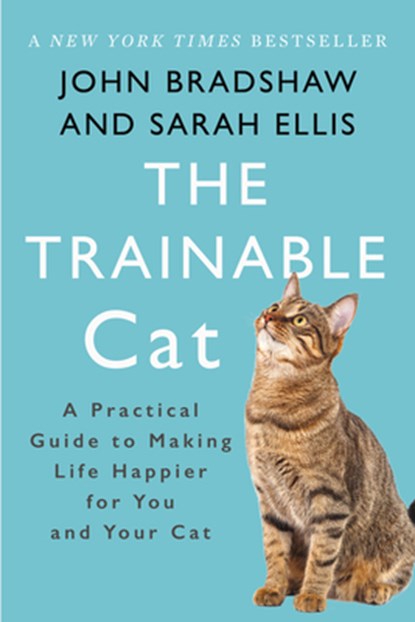 Bradshaw, J: Trainable Cat, John Bradshaw ; Sarah Ellis - Paperback - 9780465093717