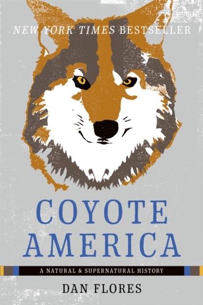 Coyote America, Dan Flores - Paperback - 9780465093724