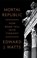 Mortal Republic, WATTS,  Edward J. - Gebonden - 9780465093816