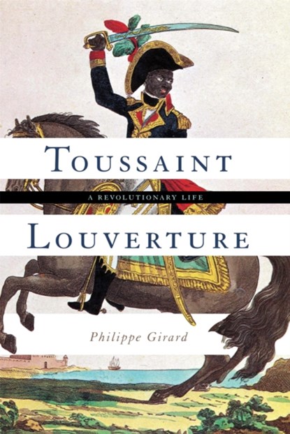 Toussaint Louverture, Philippe Girard - Gebonden - 9780465094134