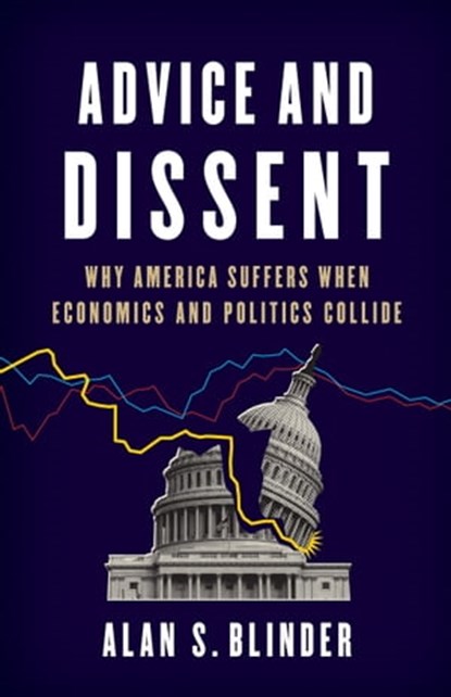 Advice and Dissent, Alan S. Blinder - Ebook - 9780465094189