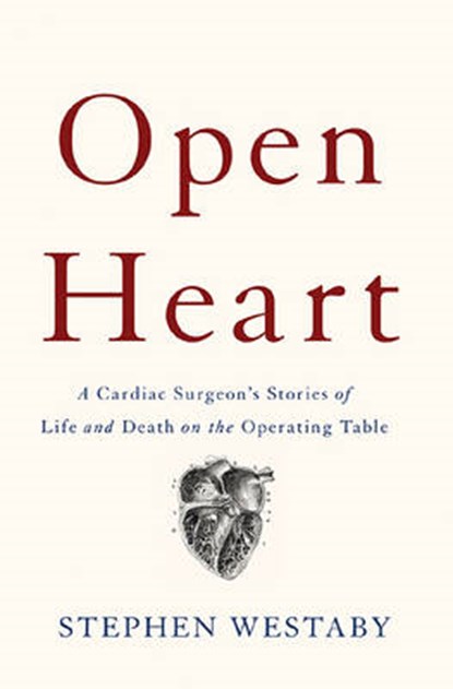 Open Heart, Stephen Westaby - Gebonden - 9780465094837