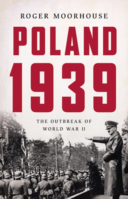 POLAND 1939, Roger Moorhouse - Gebonden - 9780465095384